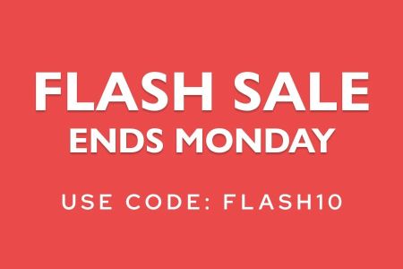 Flash Sale - Code: FLASH10