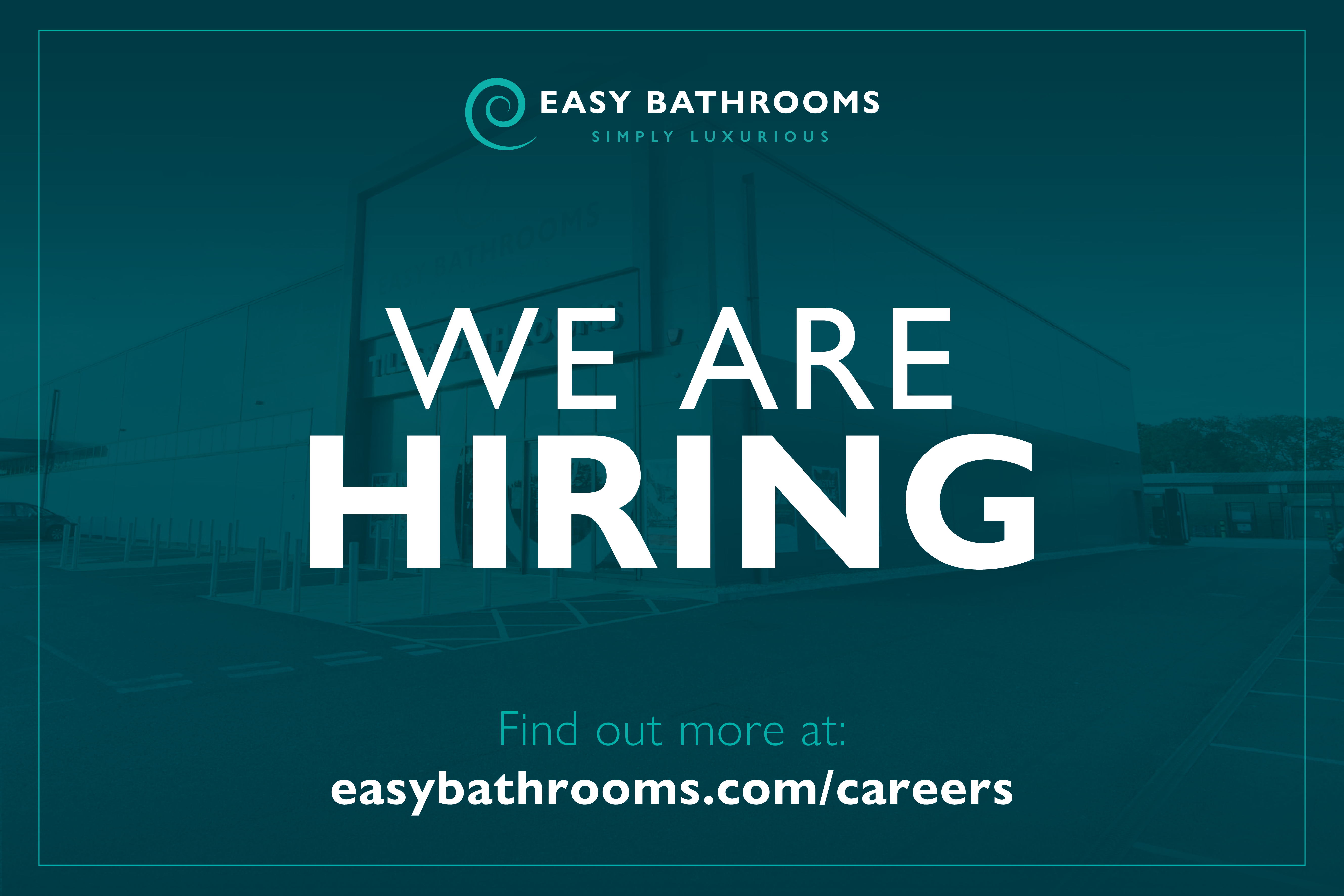Easy Bathrooms recruitment graphic featuring the text “We Are Hiring” and a link to view current vacancies on the careers page.
